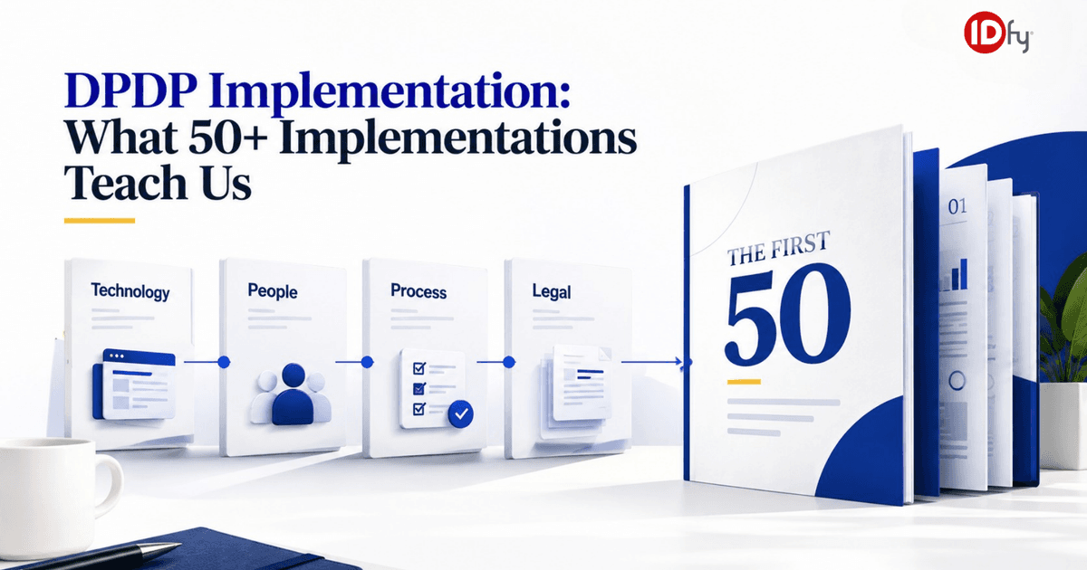 DPDP Implementation: What 50+ Implementations Teach Us