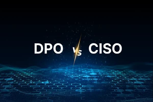 DPO vs CISO: Where Security Ends and Privacy Begins